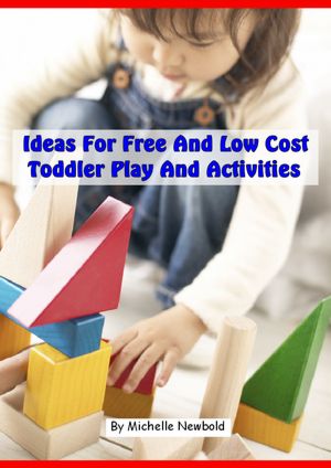 Ideas For Free And Low Cost Toddler Play And Activities