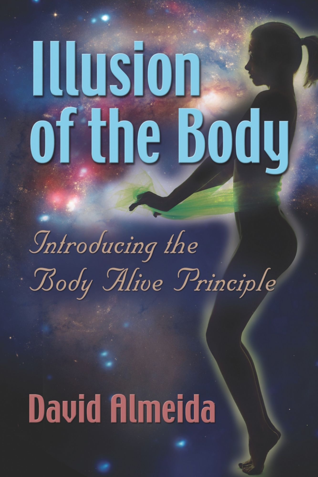 Illusion of the Body: Introducing the Body Alive Principle