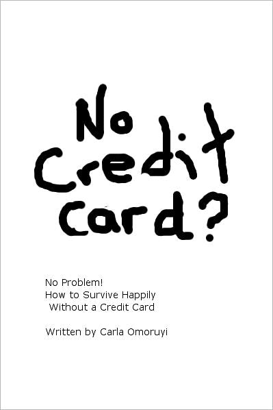 No Credit Card? No Problem! How To Survive Happily Without Credit Cards