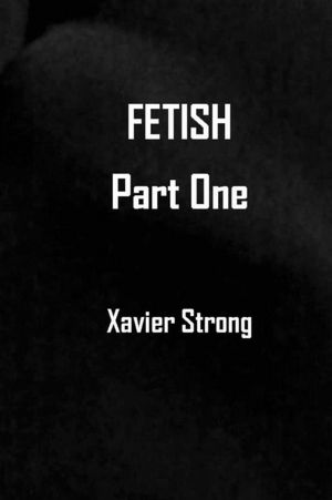 FETISH: Part One