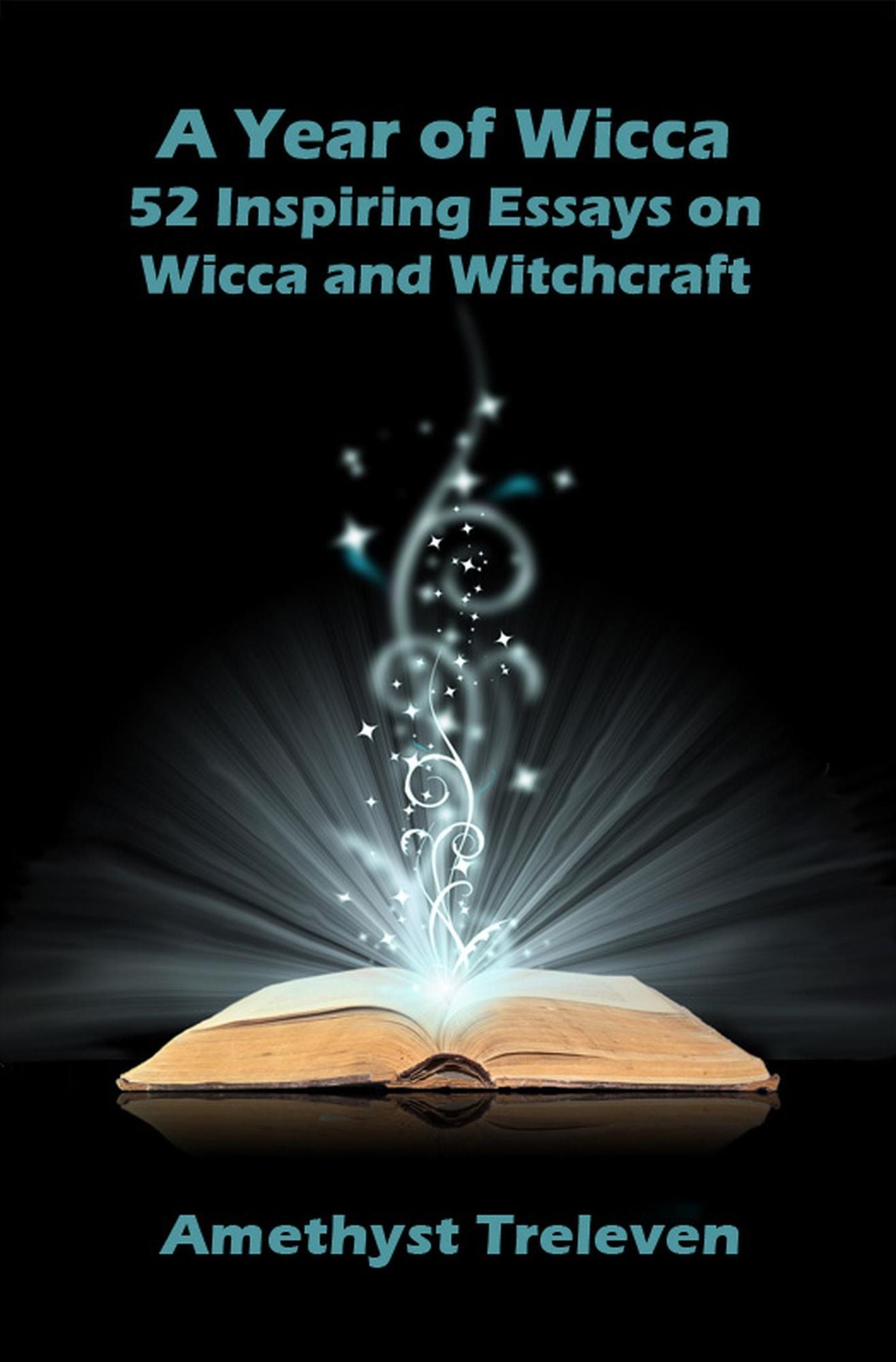 A Year of Wicca: 52 Inspiring Essays on Wicca and Witchcraft