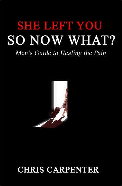She Left You, So Now What?