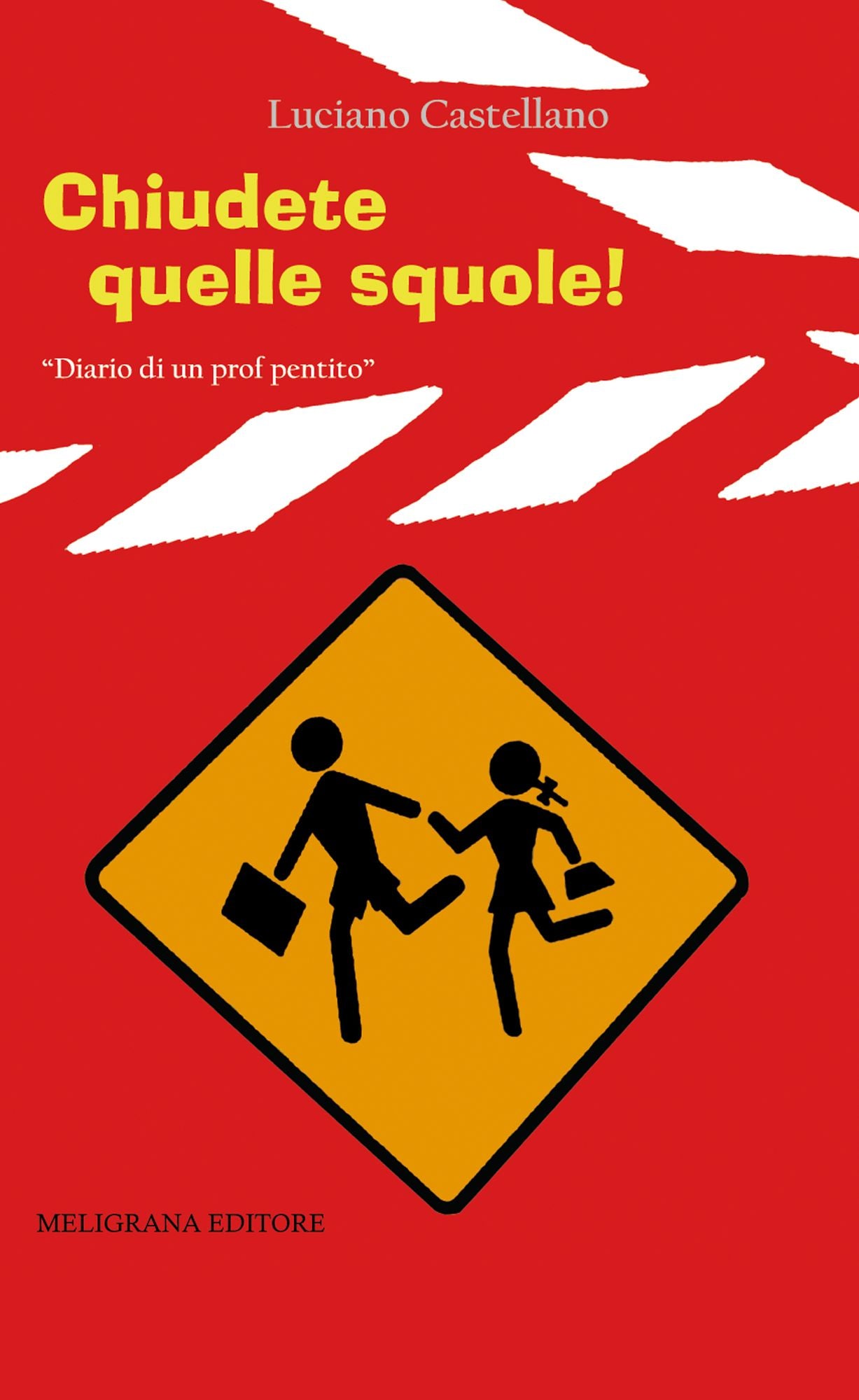 Chiudete quelle squole!