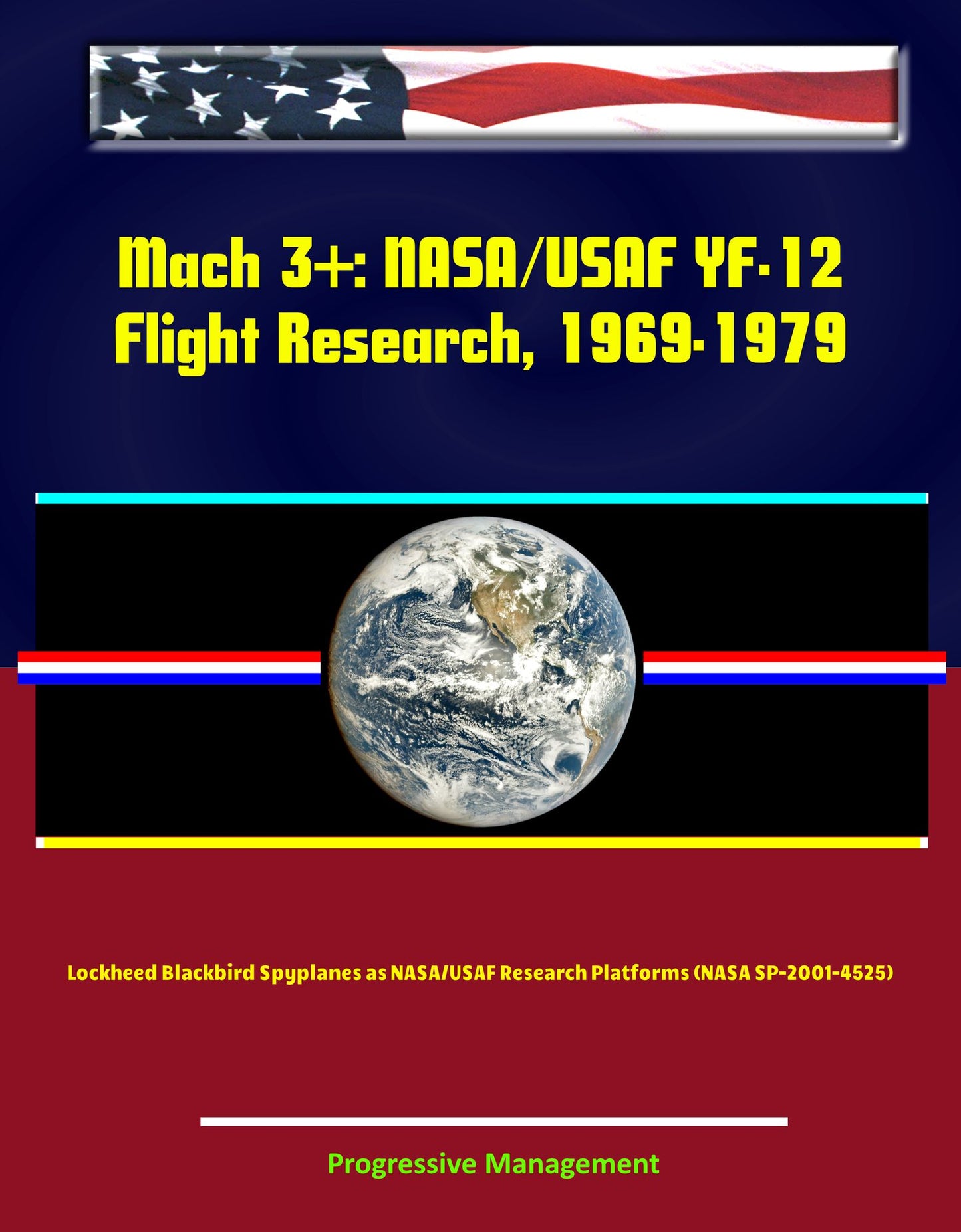 Mach 3+: NASA/USAF YF-12 Flight Research, 1969-1979, Lockheed Blackbird Spyplanes as NASA/USAF Research Platforms (NASA SP-2001-4525)