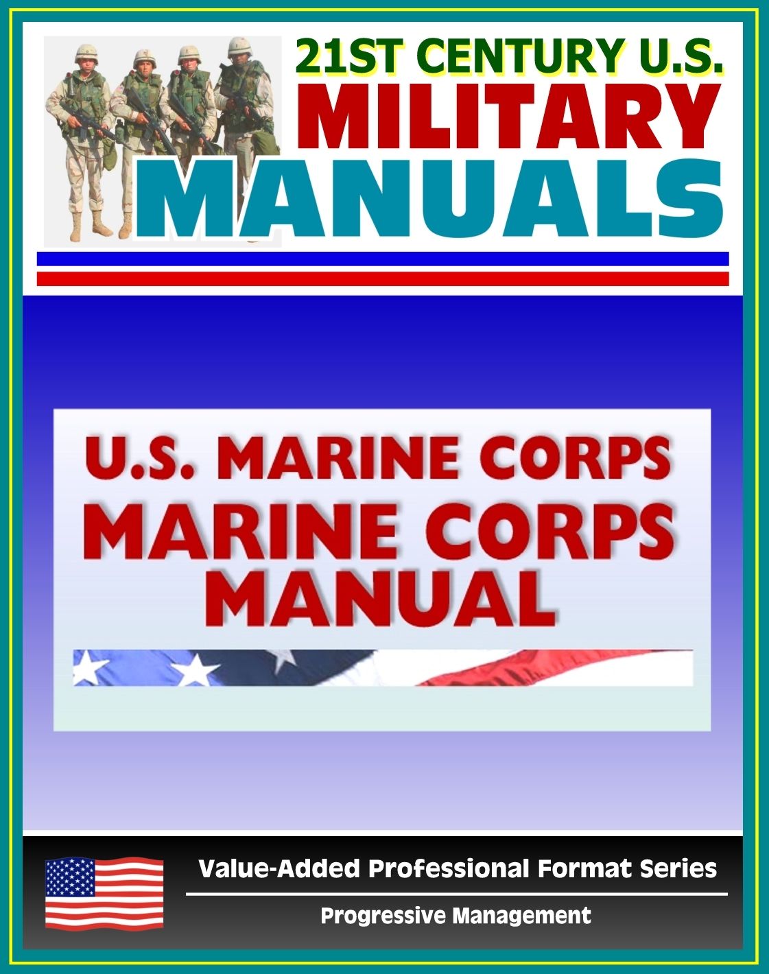 21st Century U.S. Military Manuals: Marine Corps Manual - Basic Publication of the United States Marine Corps (Value-Added Professional Format Series)