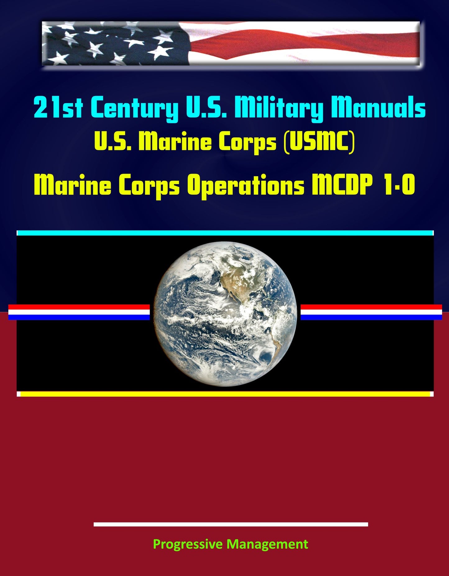 21st Century U.S. Military Manuals: U.S. Marine Corps (USMC) Marine Corps Operations MCDP 1-0 (Value-Added Professional Format Series)