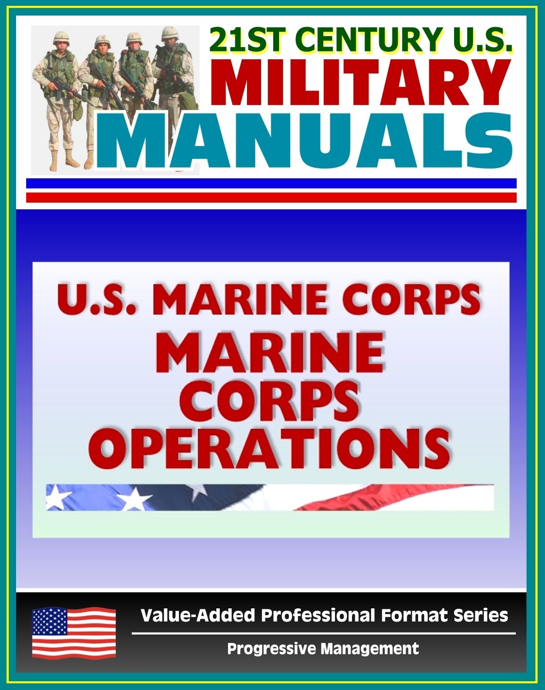 21st Century U.S. Military Manuals: U.S. Marine Corps (USMC) Marine Corps Operations MCDP 1-0 (Value-Added Professional Format Series)