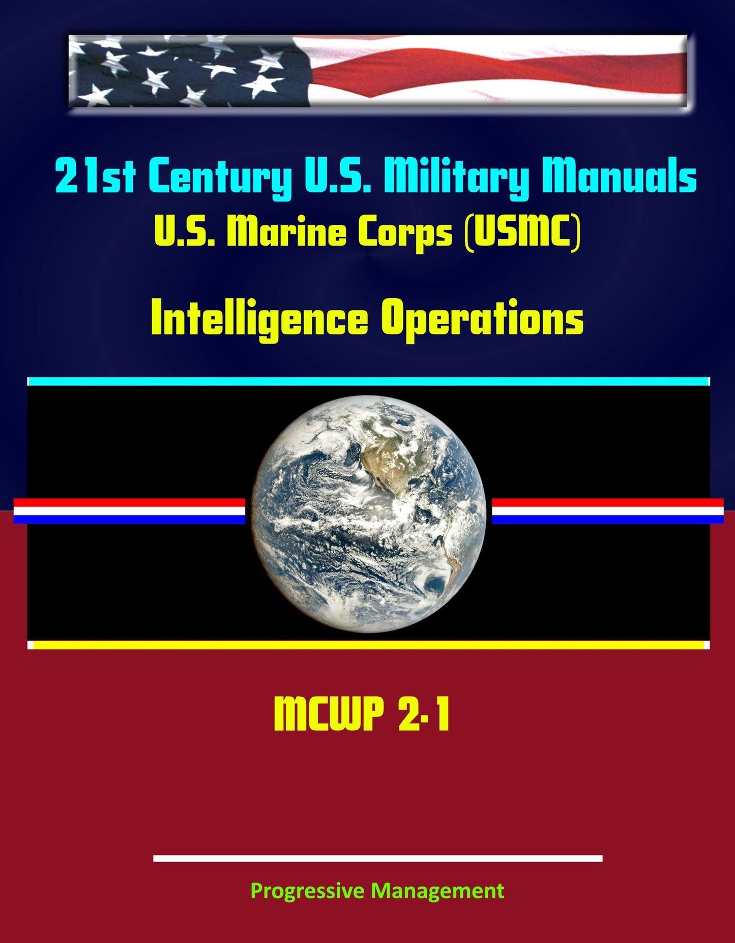 21st Century U.S. Military Manuals: U.S. Marine Corps (USMC) Intelligence Operations MCWP 2-1 (Value-Added Professional Format Series)