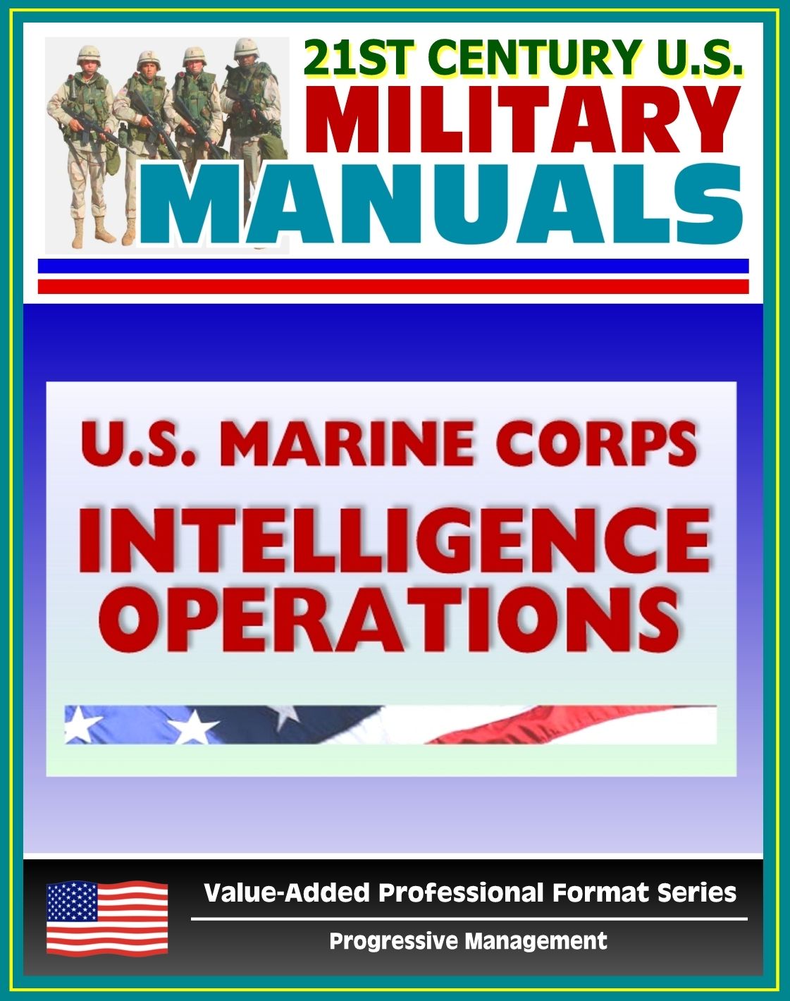21st Century U.S. Military Manuals: U.S. Marine Corps (USMC) Intelligence Operations MCWP 2-1 (Value-Added Professional Format Series)