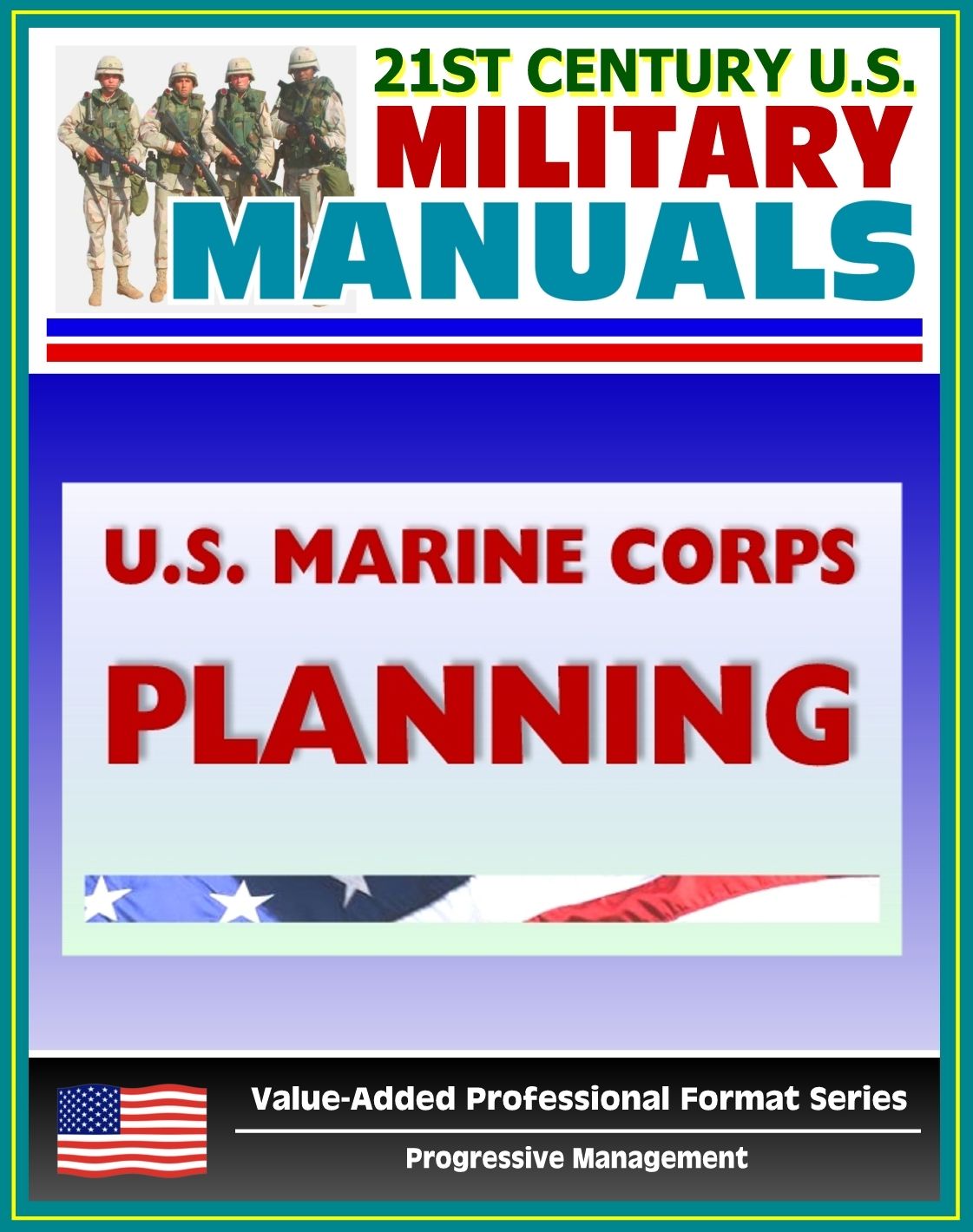 21st Century U.S. Military Manuals: U.S. Marine Corps (USMC) Planning - Marine Corps Doctrinal Publication (MCDP) 5 (Value-Added Professional Format Series)