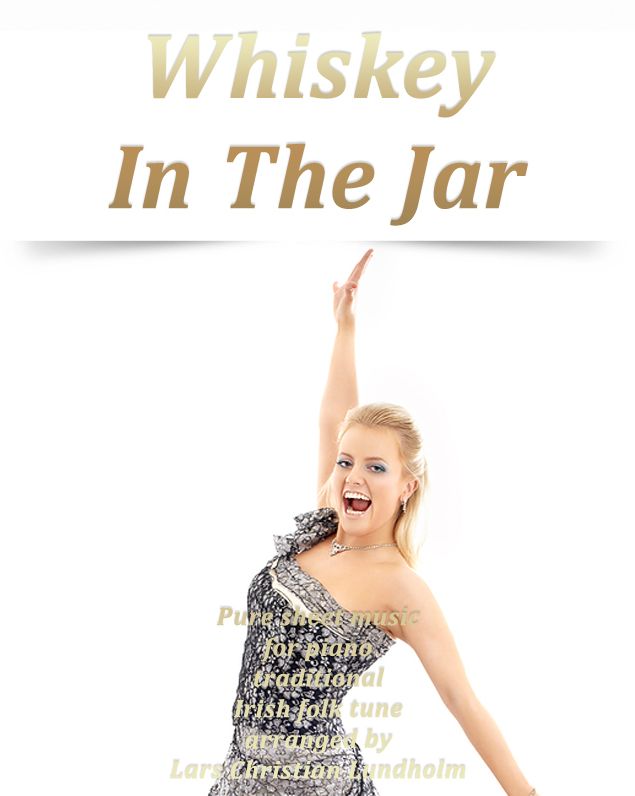 Whiskey In The Jar Pure sheet music for piano traditional Irish folk tune arranged by Lars Christian Lundholm