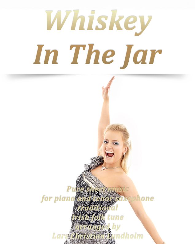 Whiskey In The Jar Pure sheet music for piano and tenor saxophone traditional Irish folk tune arranged by Lars Christian Lundholm