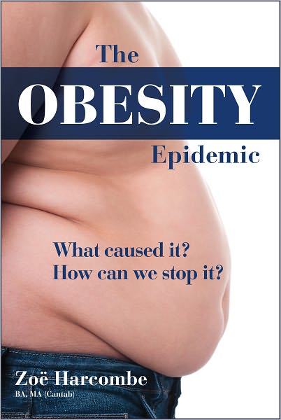 The Obesity Epidemic: What Caused It? How Can We Stop It?