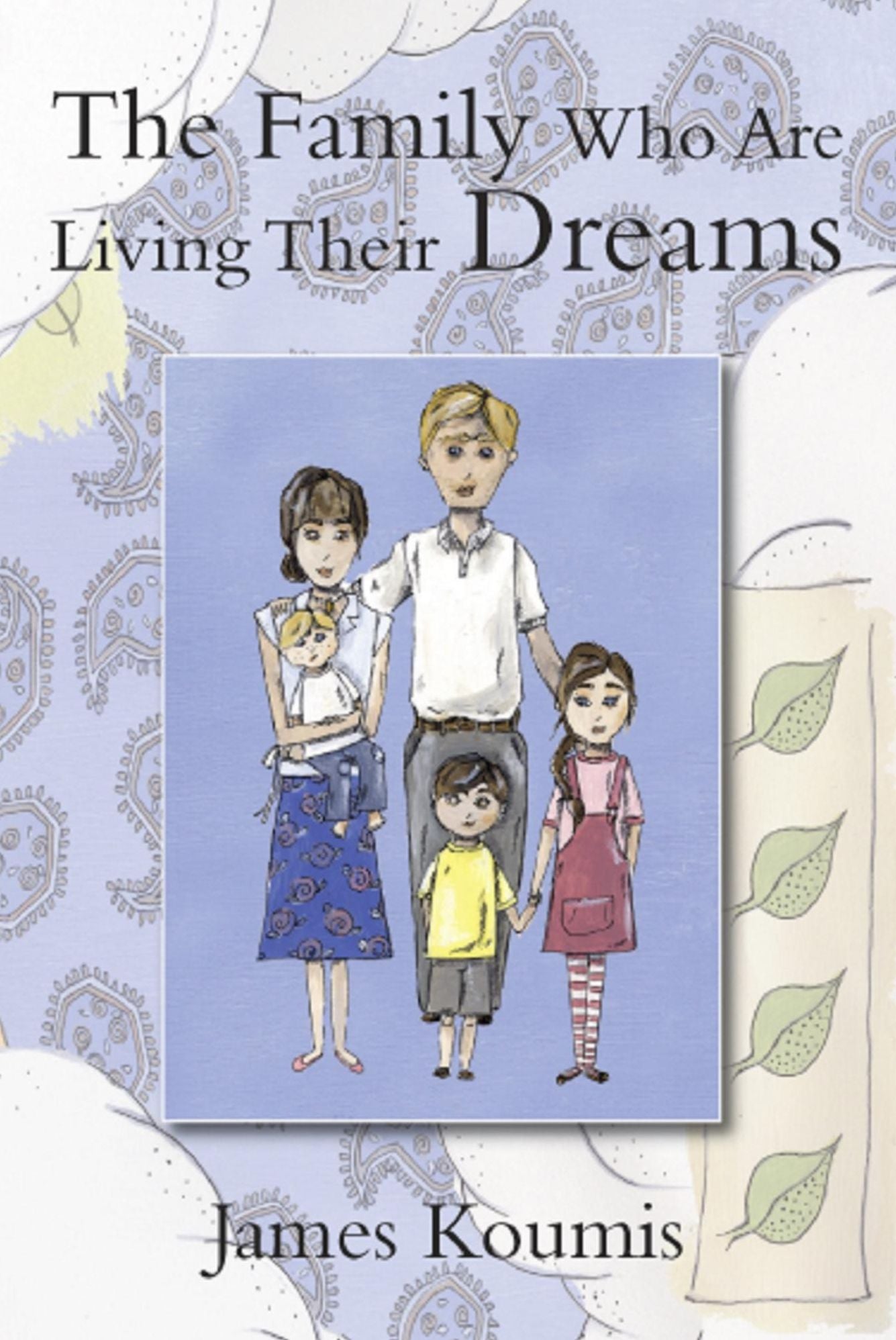 The Family Who Are Living Their Dreams