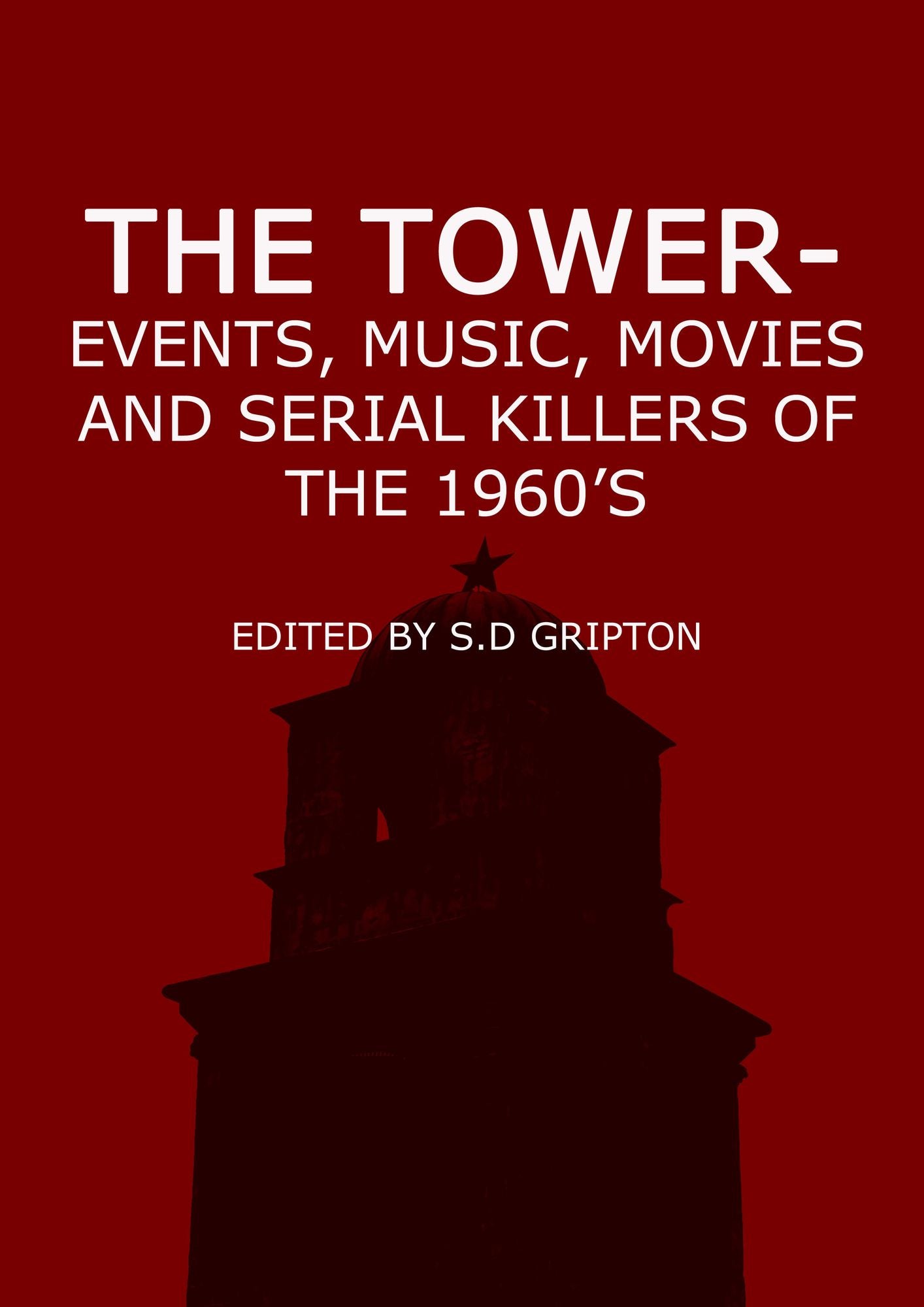 The Tower: Events, Music, Movies and Serial Killers Of The 1960's