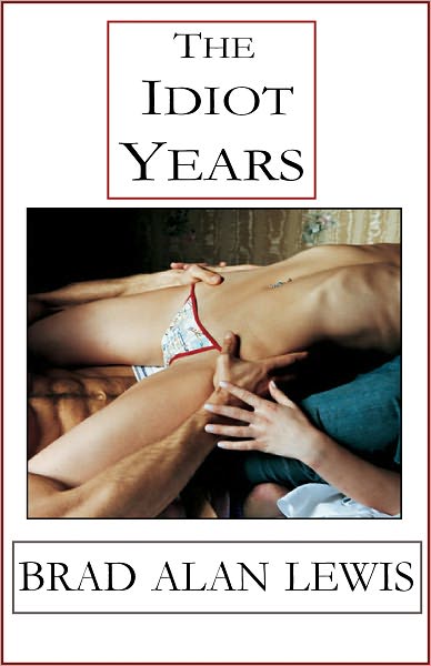 The Idiot Years