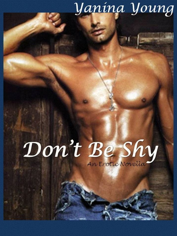 Don't Be Shy: An Erotic Novella