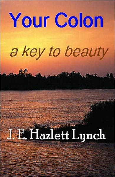 Your Colon: a key to beauty.
