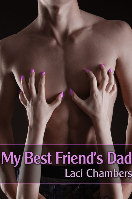 My Best Friend's Dad (A Naughty Older Man Seduction)