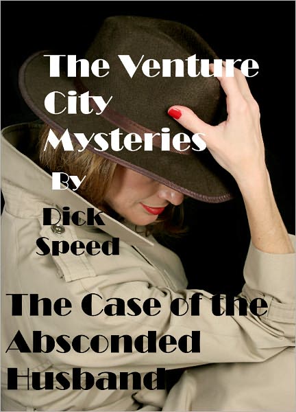 The Venture City Mysteries: The Case Of The Absconded Husband
