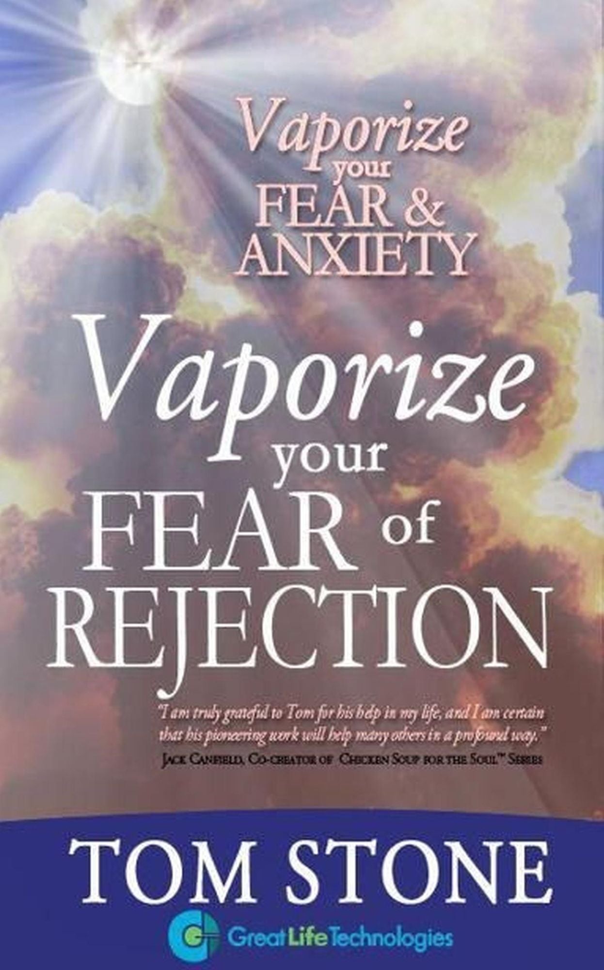 Vaporize your Fear of Rejection