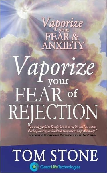 Vaporize your Fear of Rejection
