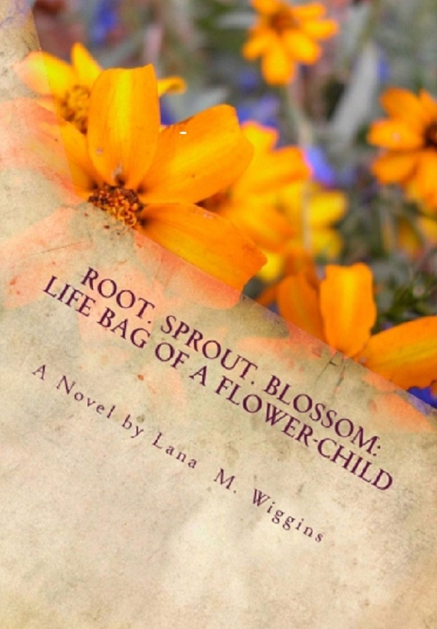 Root. Sprout. Blossom: Life Bag of a Flower-Child