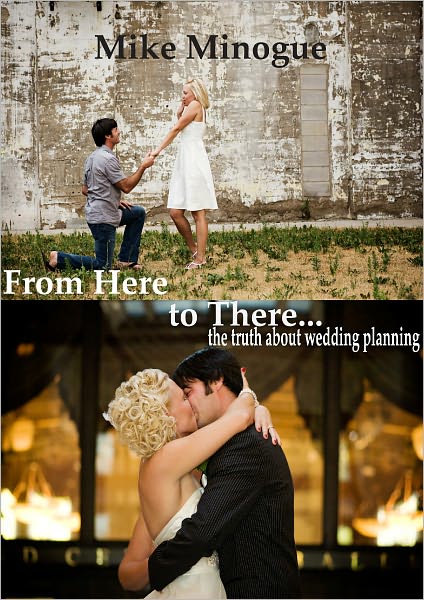 From Here to There...the truth about wedding planning