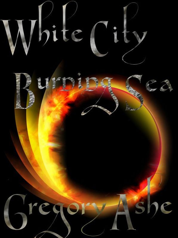 White City, Burning Sea