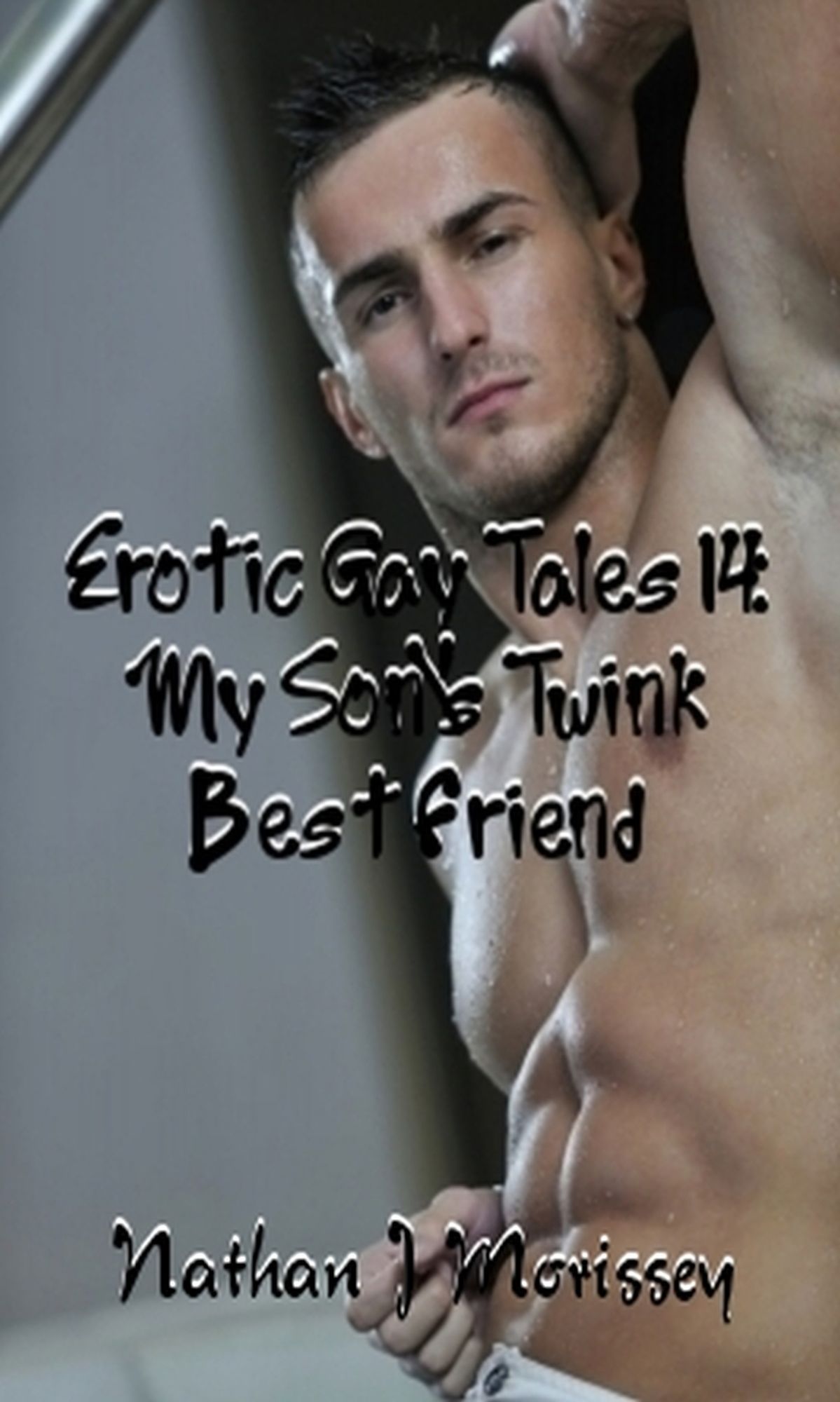 Erotic Gay Tales 14: My Son's Twink Best Friend