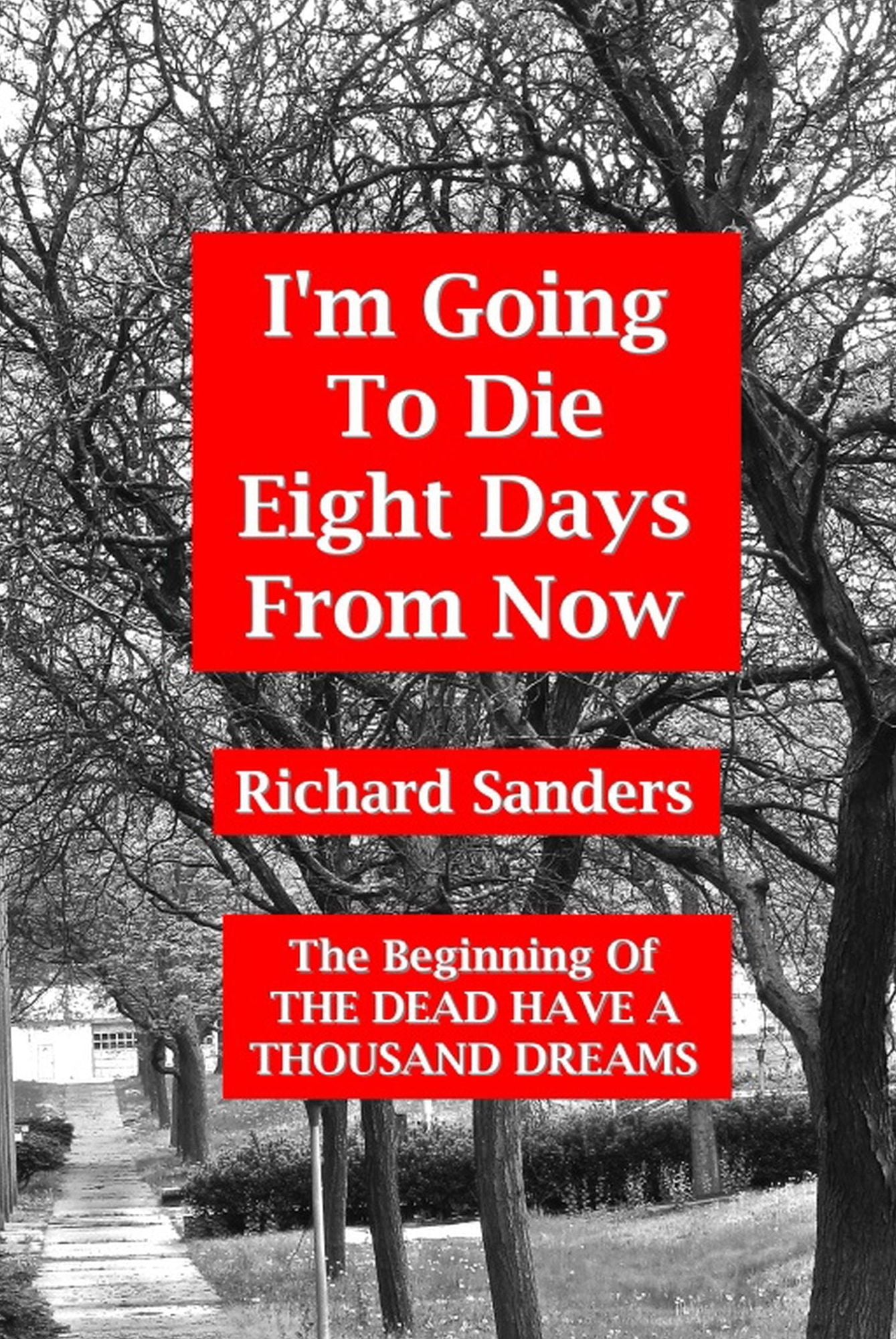 I'm Going To Die Eight Days From Now