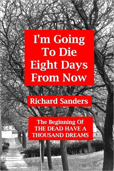 I'm Going To Die Eight Days From Now