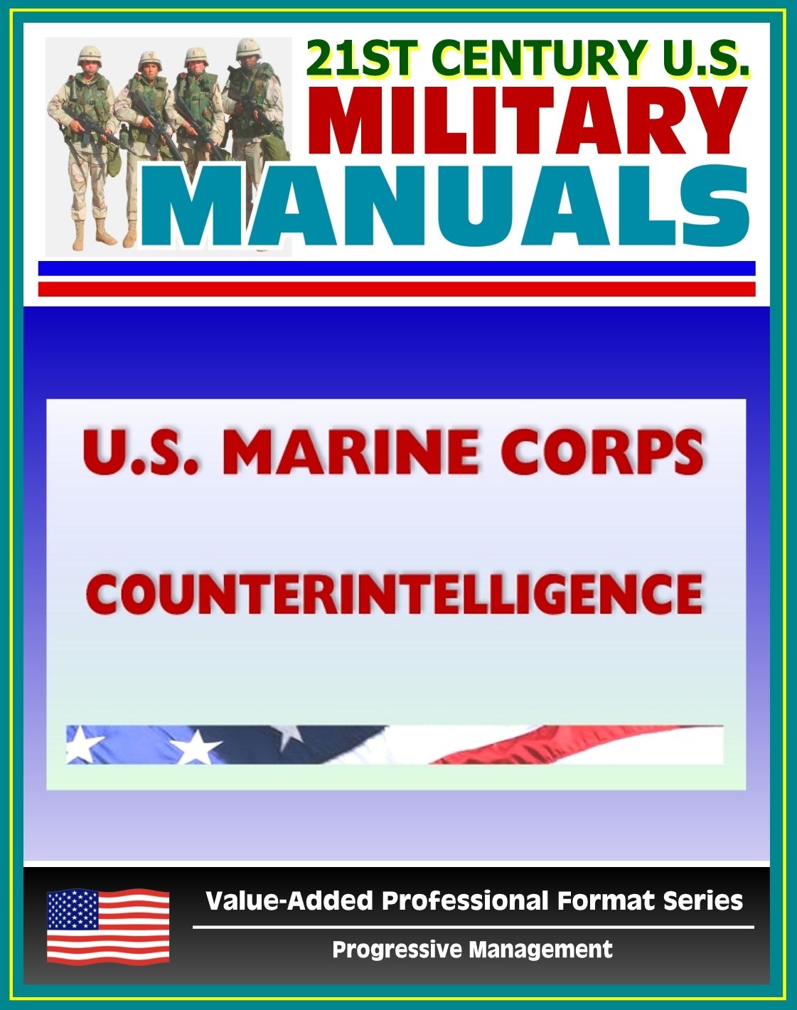 21st Century U.S. Military Manuals: U.S. Marine Corps (USMC) Counterintelligence (Value-Added Professional Format Series)