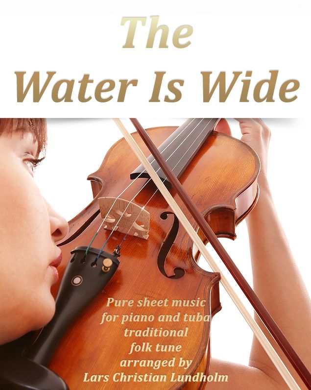The Water Is Wide Pure sheet music for piano and tuba traditional folk tune arranged by Lars Christian Lundholm
