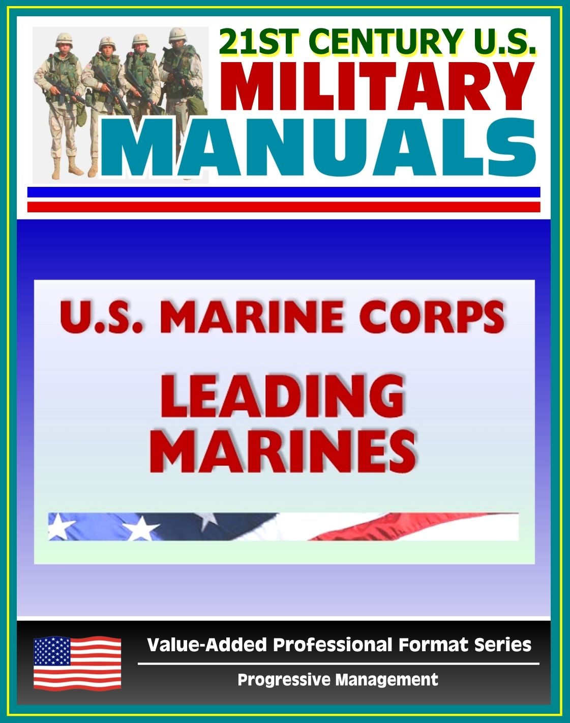 21st Century U.S. Military Manuals: U.S. Marine Corps (USMC) Leading Marines - Marine Corps Warfighting Publication (MCWP) 6-11