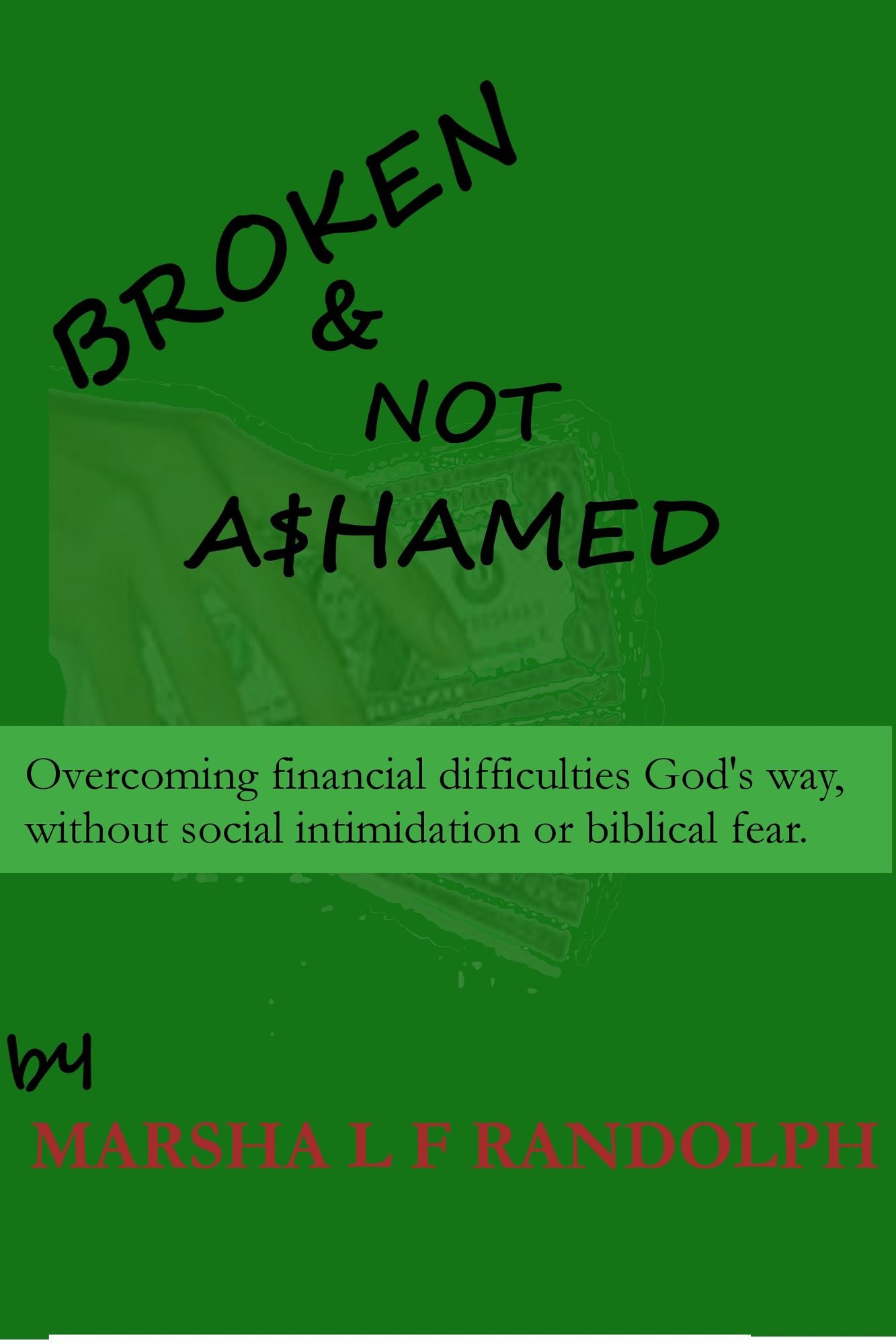 Broke-en and Not A$hamed