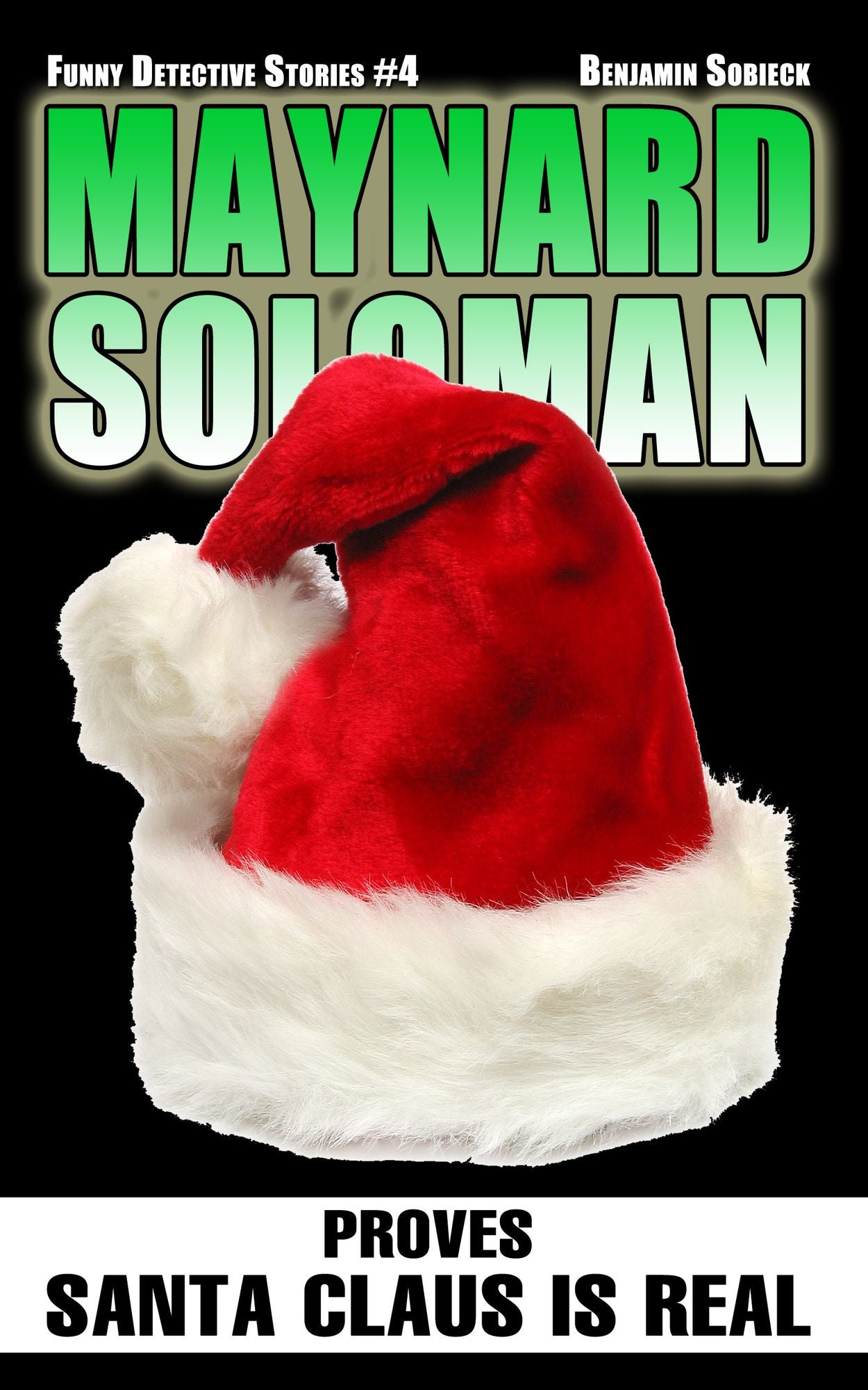 Maynard Soloman Proves Santa Claus is Real (Funny Detective Stories #4)