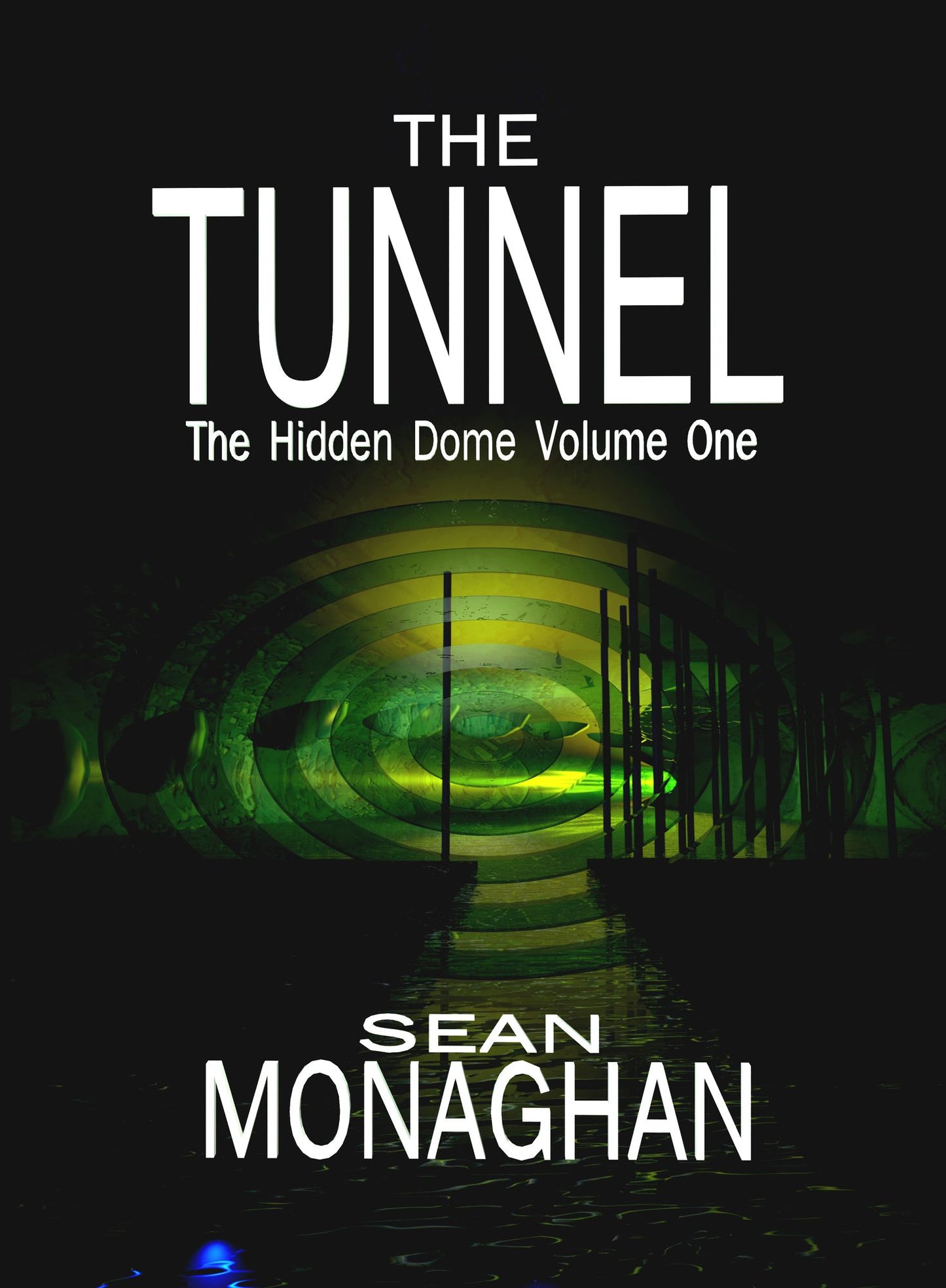 The Tunnel: The Hidden Dome Volume One
