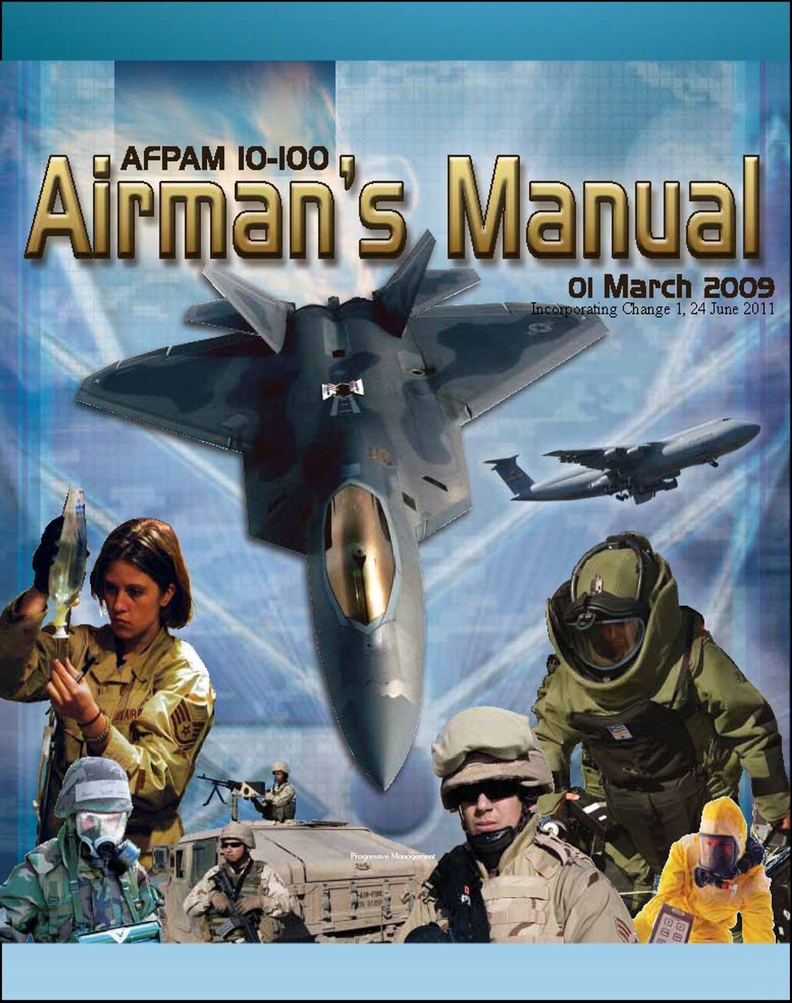 21st Century U.S. Military Manuals: U.S. Air Force Airman's Manual - Survival Skills, NBC Protective Equipment, IEDs, Terrorism, Security, Weapons, Staying Ready, Convoy Procedures