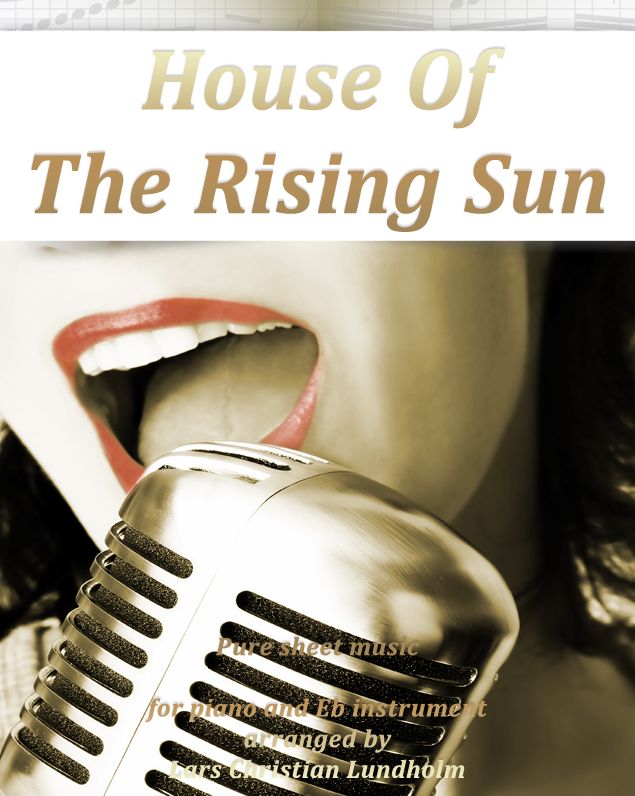 The House Of The Rising Sun Pure sheet music for piano and Eb instrument arranged by Lars Christian Lundholm