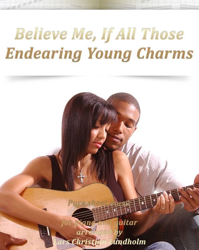 Believe Me, If All Those Endearing Young Charms Pure sheet music for piano and guitar arranged by Lars Christian Lundholm
