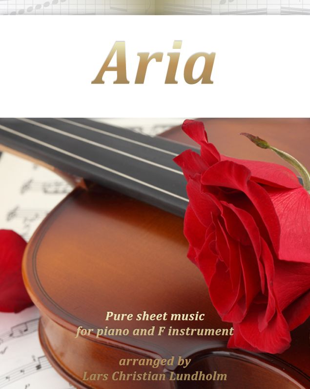 Aria Pure sheet music for piano and F instrument arranged by Lars Christian Lundholm