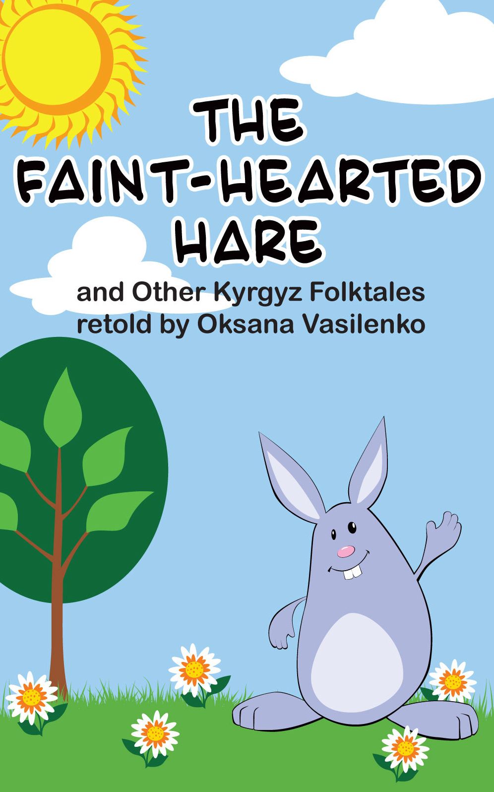 The Faint-Hearted Hare and Other Kyrgyz Folk Tales