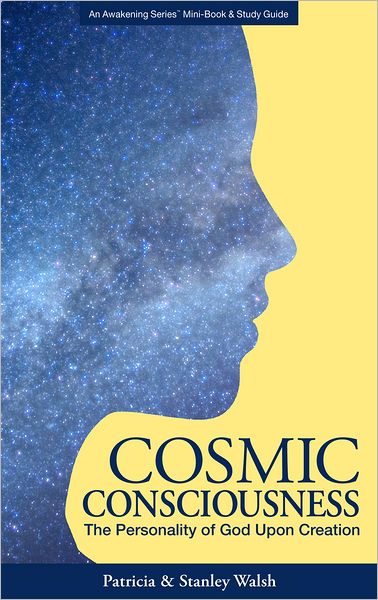 Cosmic Consciousness The Personality of God upon Creation: with Study Guide