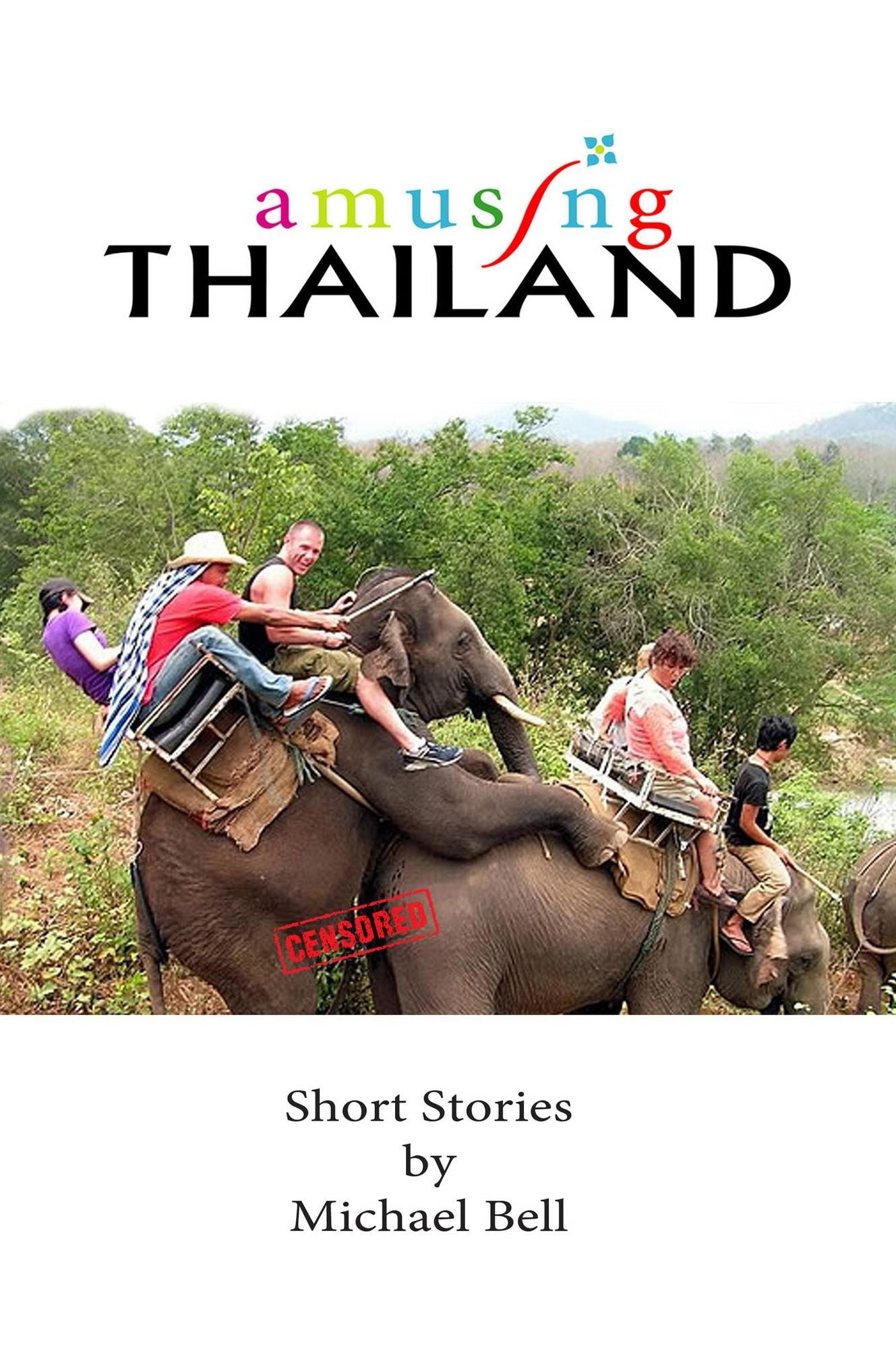 Amusing Thailand: A Survivor's Guide to Pattaya