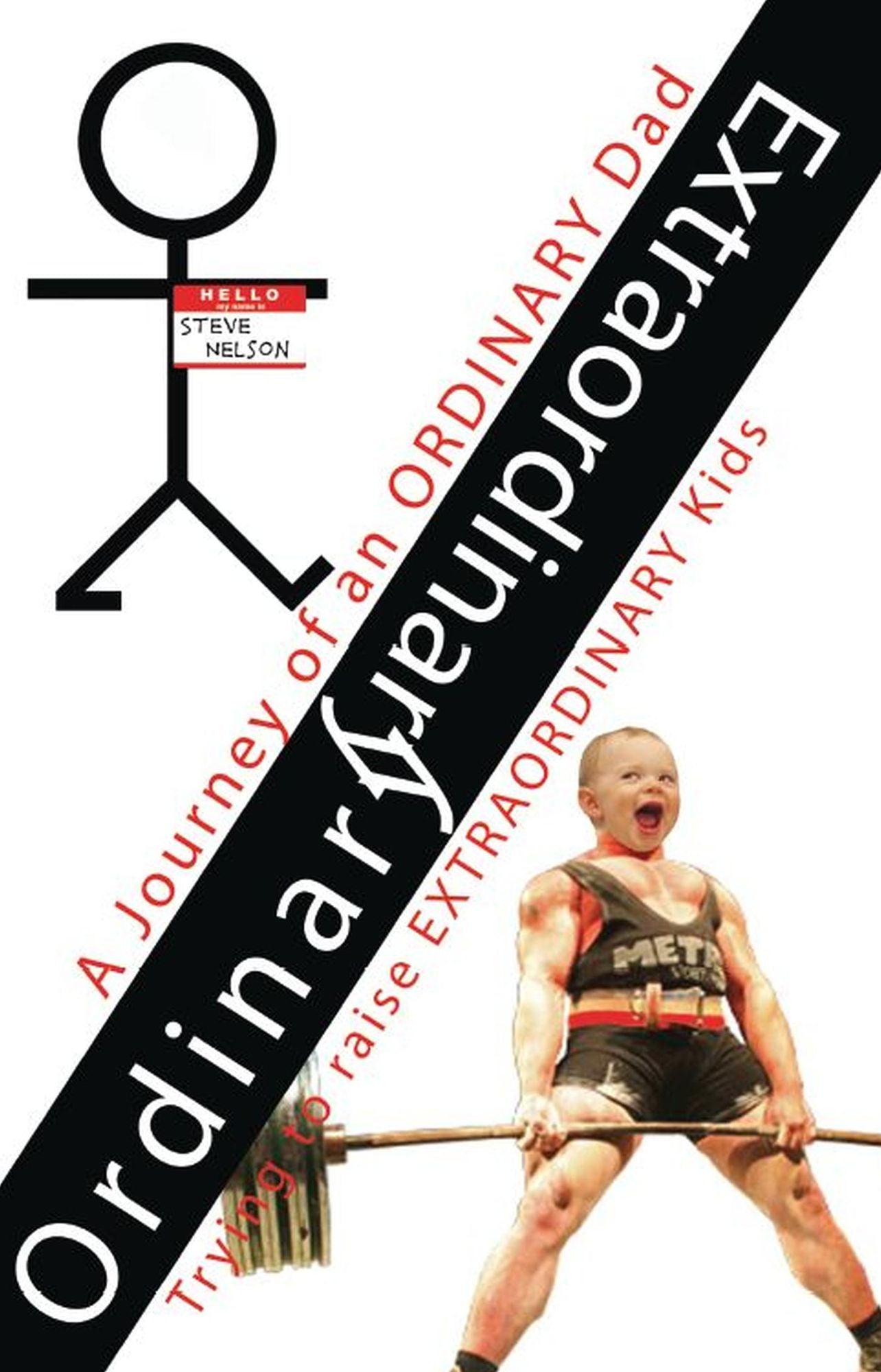 Ordinary Extraordinary: A Journey of an Ordinary Dad Trying to Raise Extraordinary Kids