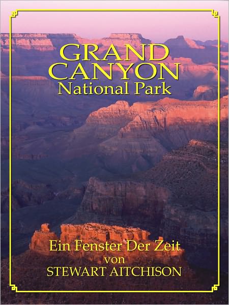 Der GRAND CANYON: Ein Fenster Der Zeit