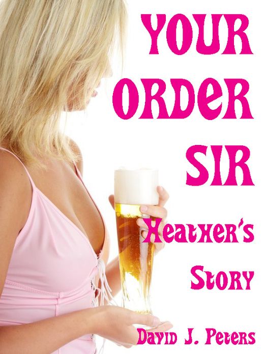 Your Order Sir: Heather's Story