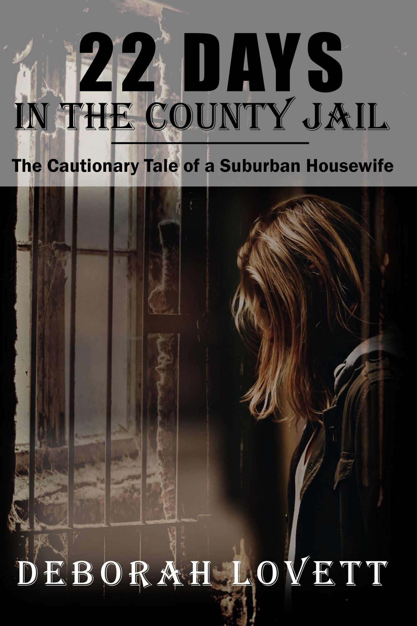 22 Days in the County Jail