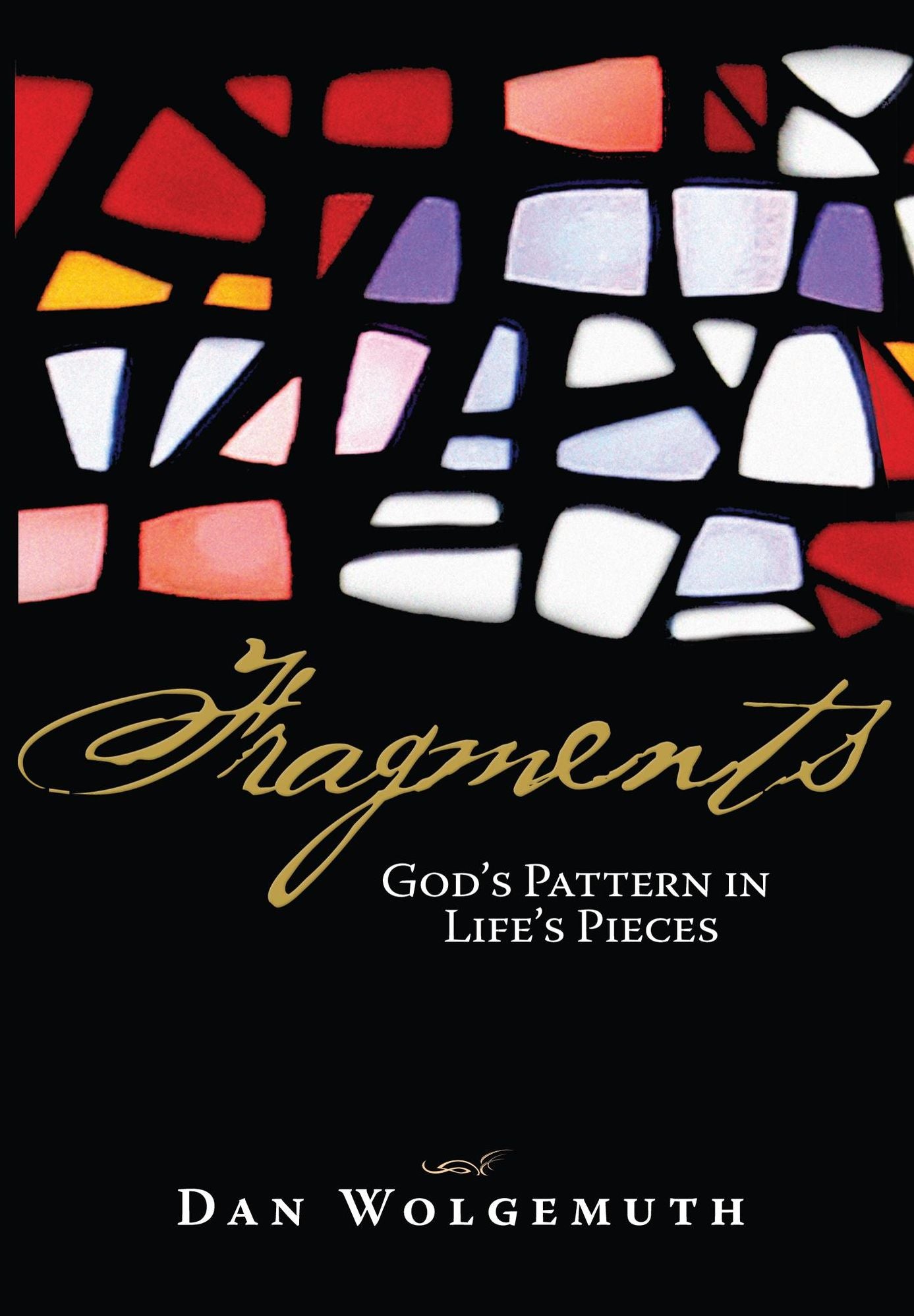 Fragments: God's Pattern in Life's Pieces